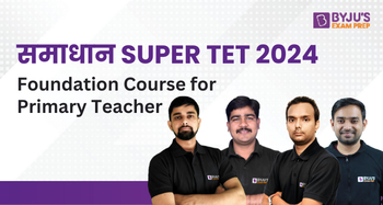 समाधान SUPER TET 2024: Foundation Course for Primary Teacher  (Recorded Batch)