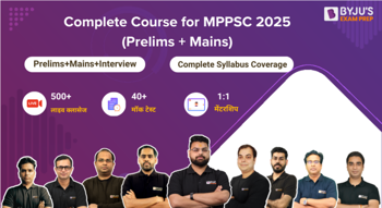 Complete Course for MPPSC 2025 (Prelims + Mains)