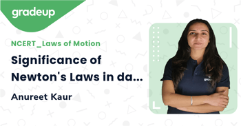 Significance of Newton's Laws in daily life