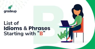 Important Idioms and Phrases starting with “B”