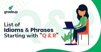 Important Idioms and Phrases starting with “Q & R”