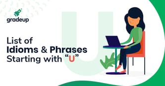 Important Idioms and Phrases starting with “U”
