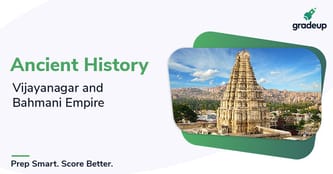 Ancient History: Vijayanagar and Bahmani Empire