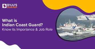 What is Indian Coast Guard? Know its Importance & Job Role