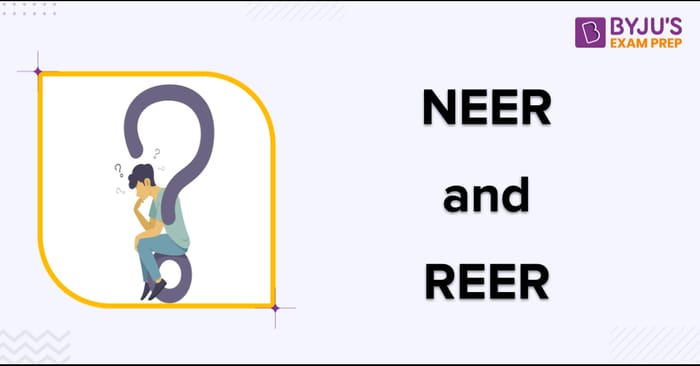 NEER and REER: Meaning, Difference and Formula | NEER REER UPSC