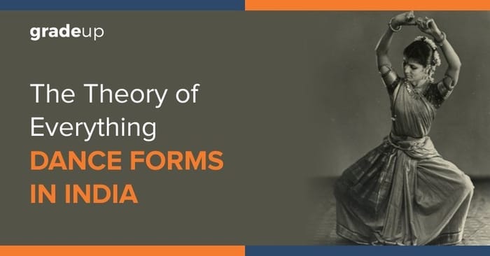 The Theory of Everything : Dance forms in India (Part - I)